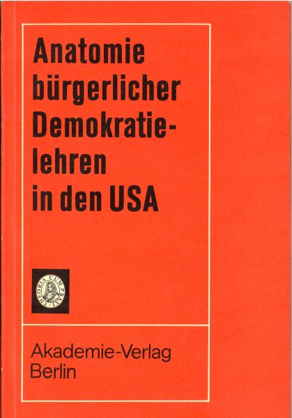 Anatomie bürgerlicher Demokratielehren in den USA. Reihe Staats- und rechtstheoretische Studien Heft 5