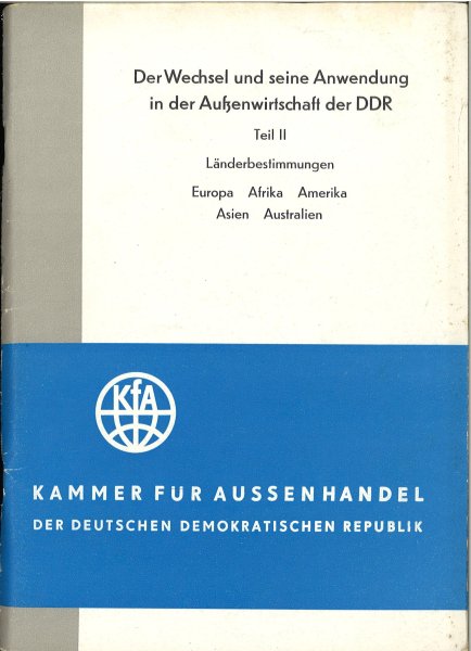 Der Wechsel und seine Anwendung in der Außenwirtschaft der DDR. Teil II Länderbestimmungen Europa, Afrika, Amerika, Asien, Australien