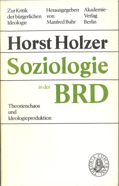 Soziologie in der BRD. theorienchaos und Ideologieproduktion. Zur Kritik der bürgerlichen Ideologie Heft 101   KBI 101