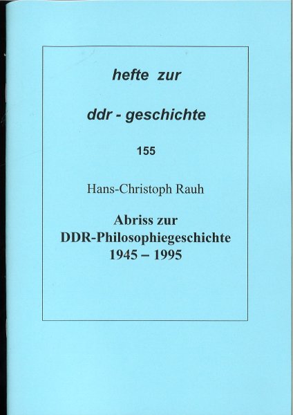 Heft 155: Abriss zur DDR-Philosophiegeschichte 1945 - 1995