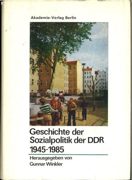 Geschichte der Sozialpolitik der DDR 1945-1985