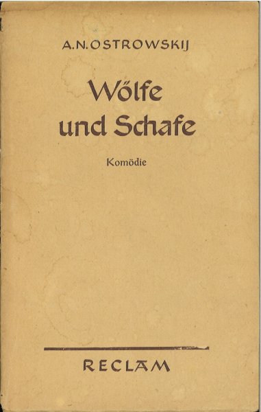 Wölfe und Schafe. Komödie (textbuch) Reclam Bd. 7655/56