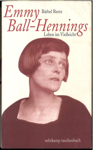 Emmy Ball-Hennings. Leben im Vielleicht. Eine Biographie. suhrkamp tasczhenbuch 3240 1. Auflage