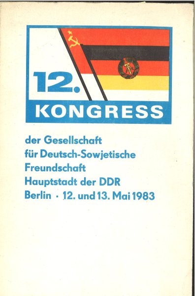 12. Kongress der Gesellschaft der Deutsch-Sowjetischen Freundschaft 12. und 13. Mai 1983