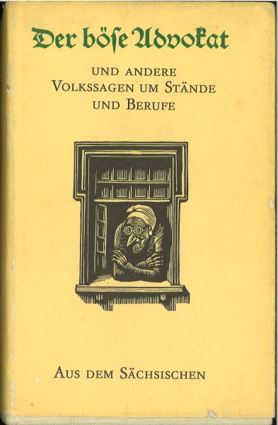 Der böse Advokat und andere Volkssagen um Stände und Berufe. Aus dem Sächsischen (Illustr. Erhart Bauch)