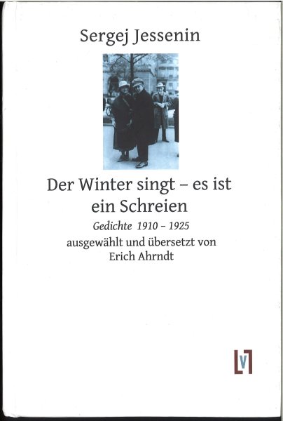 Der Winter singt - es ist ein Schreien. Gedichte 1910-1925
