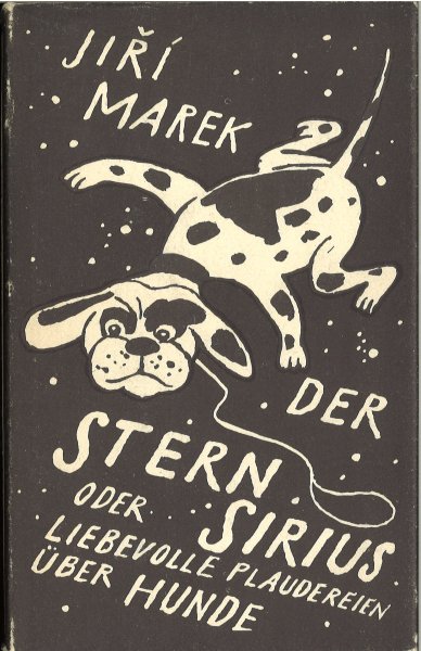 Der Stern Sirius oder Liebevolle Plaudereien über Hunde (Illustr. Volker Pfüller) 1. Auflage