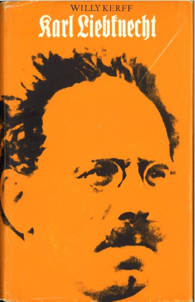Karl Liebknecht 1914 bis 1916. Fragment einer Biographie. Hrsg. A. Laschitza (mit Fotos)