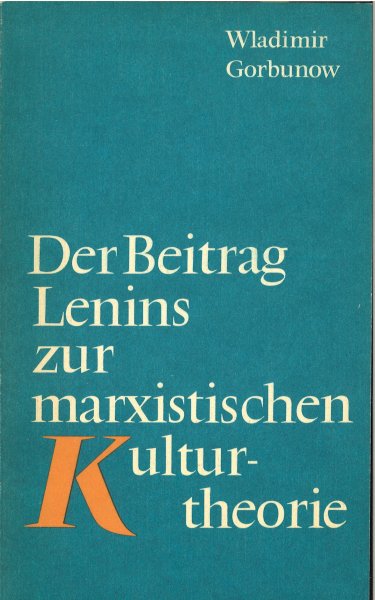 Der Beitrag Lenins zur marxistischen Kulturtheorie
