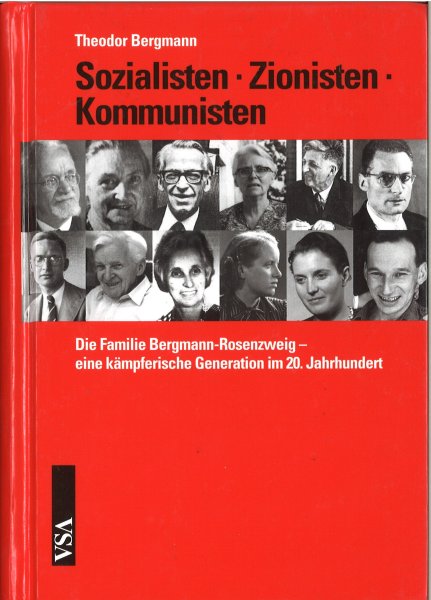 Sozialisten, Zionisten, Kommunisten. Die Familie Bergmann-Rosenzweig eine kämpferische Generation im 20. Jahhundert