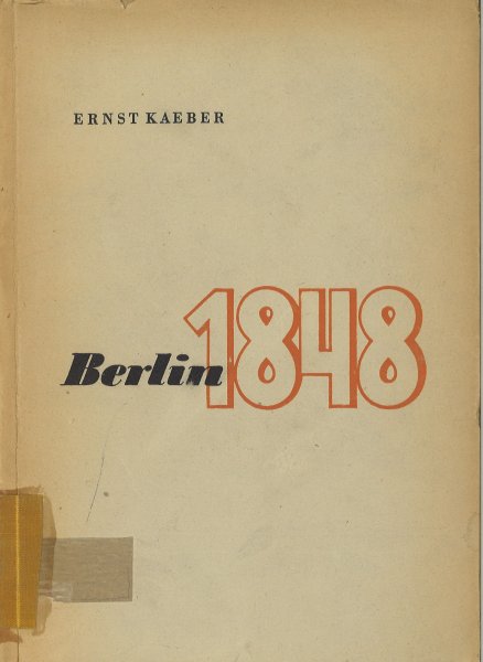 Berlin 1848  Zur Hundertjahrfeier der Märzrevolution (Bibliotheksbuch)