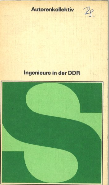 Ingenieure in der DDR. Soziologische Studien. Schriftenreihe Soziologie. (Mit 7 Abbildungen und 8 Tabellen)