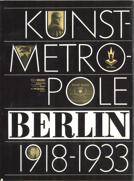 Kunstmetropole Berlin 1918-1933. Dokumente und Selbstzeugnisse. Die Kunststadt in der Novemberrevolution. Die 