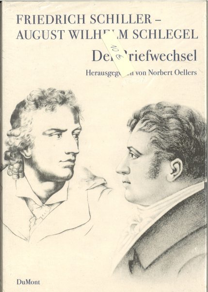 Friedrich  Schiller - August Wilhelm Schlegel. Der Briefwechsel. Herausgegeben von Norbert Oellers (Noch eingeschweißt)
