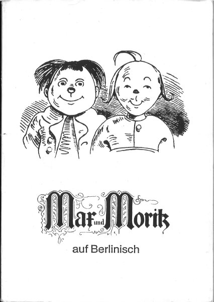 Max und Moritz auf Berlinisch. Herausgegeben und kommentiert von Eckhard Schulz