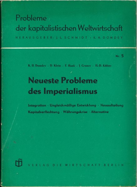 Neueste Probleme des Imperialismus. Reihe Probleme der kapitalistischen Weltwirtschaft  Nr. 5 Hrsg. von J-L. Schmidt und K.H. Domdey