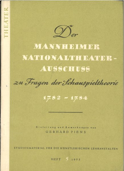 Der Mannheimer Nationaltheater-Ausschuß zu Fragen der Schauspieltheorie 1782-1784 Studienmaterial für die künstlerischen Lehranstalten Heft 5