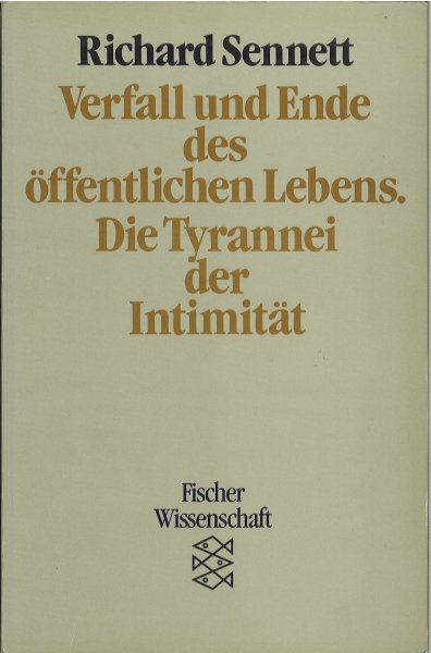 Verfall und Ende des öffentlichen Lebens. Die Tyrannei der Intimität. Fischer Wissenschaft Bd. 7353