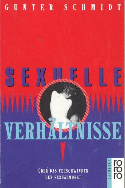 Sexuelle Verhältnisse. Über das Verschwinden der Sexualmoral. rororo sachbuch Bd. 60234