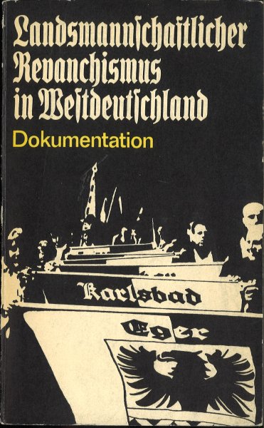 Landsmannschaftlicher Revanchismus in Westdeutschland. Dokumentation