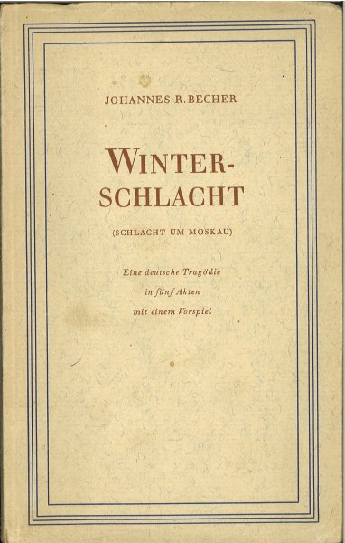 Winterschlacht (Schlacht um Moskau) Eine deutsche Tragödie in fünf Akten undf einem Vorspiel