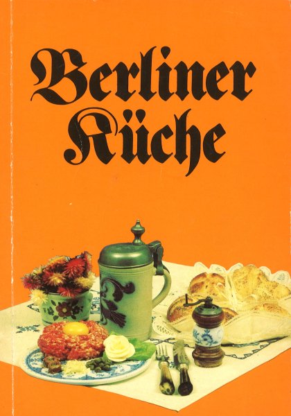 Berliner Küche Mit 200 Rezepten (Kochbuch)