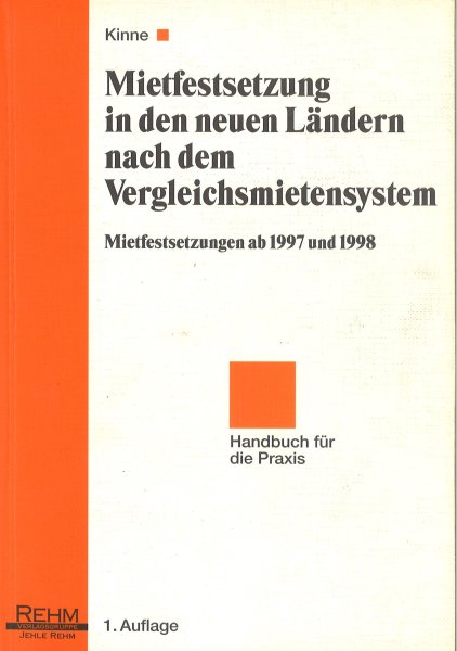 Mietfestsetzung in den neuen Ländern nach dem Vergleichsmietensystem. Mietfestsetzungen ab 1997 und 1998 Handbuch für die Praxis (Mit einigen Anstreichungen)
