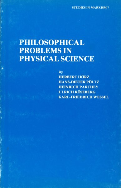 Philosophical problems in physical science. Studies in Marxism 7 (in Englisch)