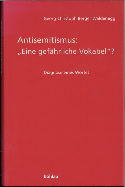 Antisemitismus: 'Eine gefährliche Vokabel'. Diagnose eines Wortes