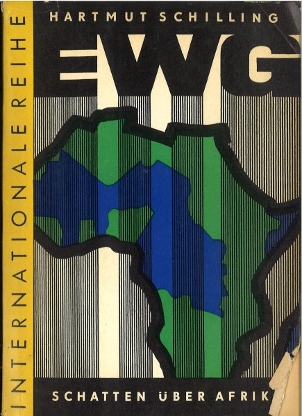EWG- Schatten über Afrika. Zum kollektiven Kolonialismus der EWG. Internationale Reihe.