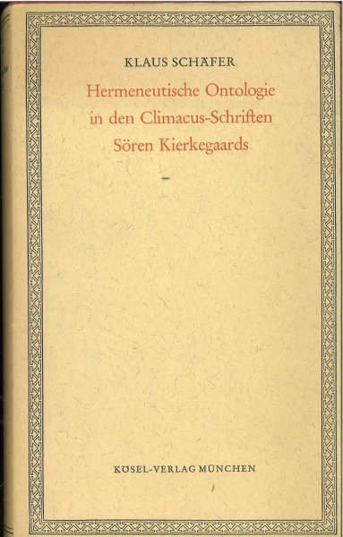 Hermeneutische Ontologie in den Climacus-Schriften Sören Kierkegaards. (mit großflächigem Besitzvermerk)