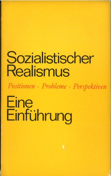 Sozialistischer Realismus. Positionen, Probleme, Perspektiven. Eine Einführung.(Mit großflächigem Besitzvermerk)