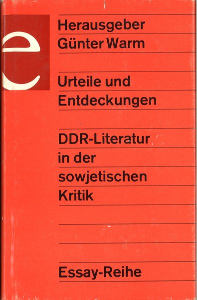 Urteile und Entdeckungen. DDR-Literatur in der sowjetischen Kritik. Essay-Reihe.