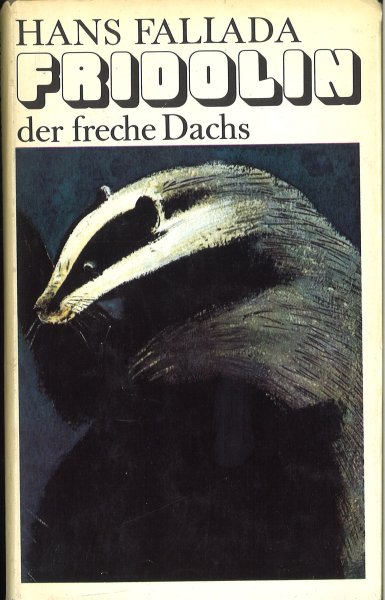 Fridolin der freche Dachs. Eine zwei- und vierbeinige Geschichte mit Zeichnungen von Hans Baltzer