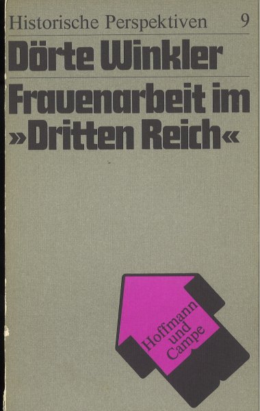 Frauenarbeit im 'Dritten Reich'. Reihe Historische Perspektiven Heft 9  1. Auflage