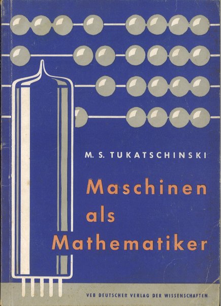 Maschinen als Mathematiker. Mit 38 Abbildungen