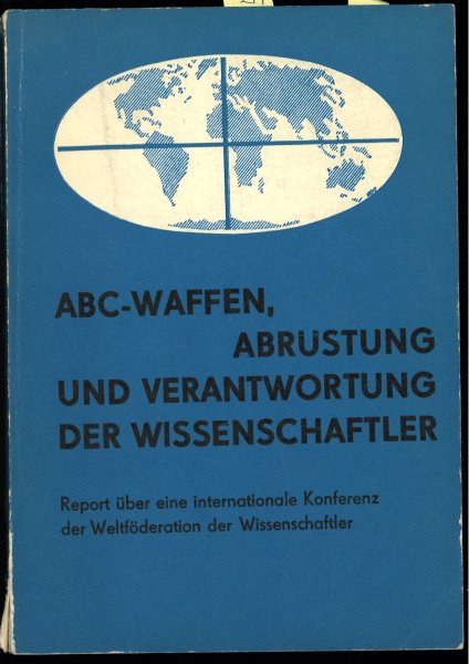 ABC-Waffen, Abrüstung und Verantwortung der Wissenschaftler. Report über eine internationale Konferenz Bln. 21.-23.11. 1971