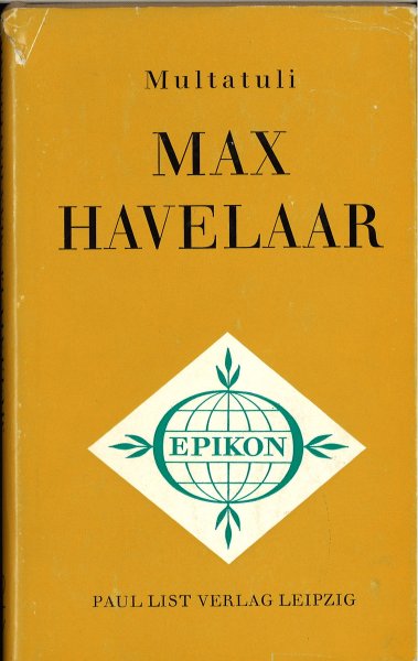Max Havelaar oder die Kaffeeauktionen der Niederländieschen Handelgesellschaft. Epikon Romane der Weltliteratur