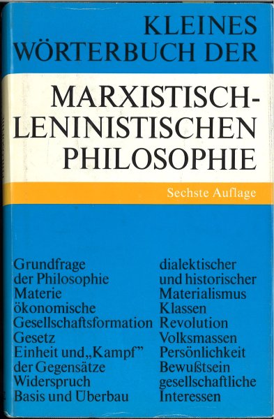 Kleines Wörterbuch der marxistisch-leninistischen Philosophie. 6. Auflage