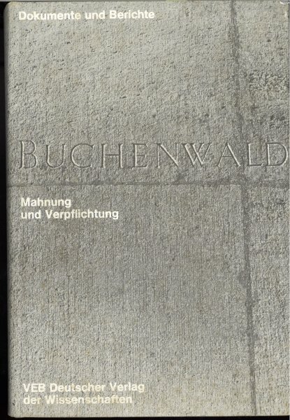 Buchenwald. Mahnung und Verpflichtung. Dokumente und Berichte. Vierte, völlig neu bearbeitete Auflage