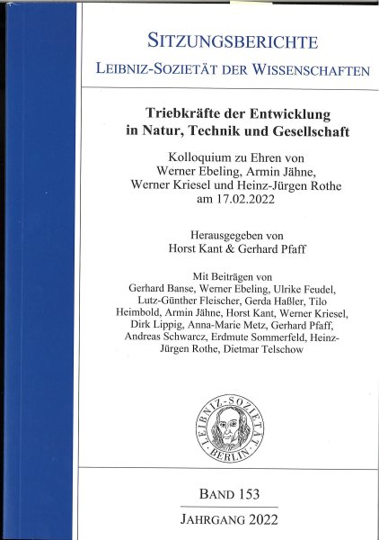 Sitzungsberichte der Leibniz-Sozietät der Wissenschaften Band 153 Jahrgang 2022 Triebkräfte der Entwicklung in Natur, Technik und Gesellschaft