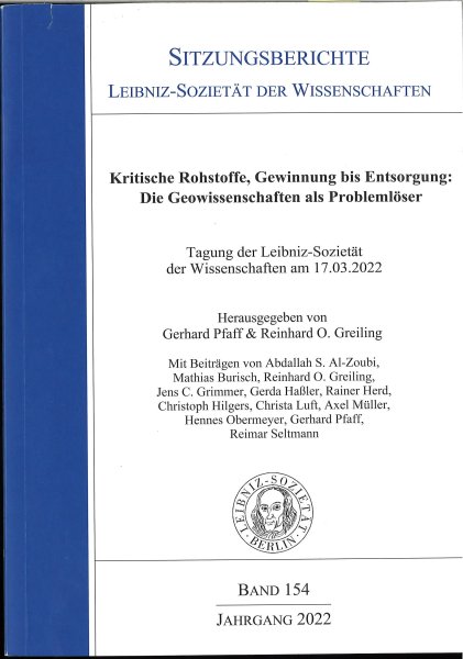 Sitzungsberichte der Leibniz-Sozietät der Wissenschaften Band 154 Jahrgang 2022 Kritische Rohstoffe, Gewinnung bis Entsorgung: Die Geowissenschaften als Problemlöser