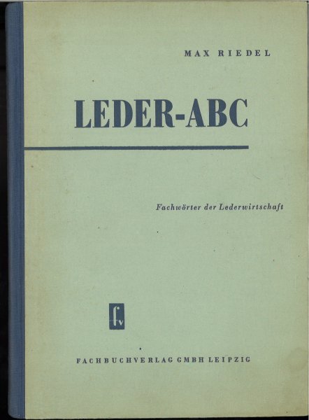 Leder-ABC Fachwörter der Lederwirtschaft