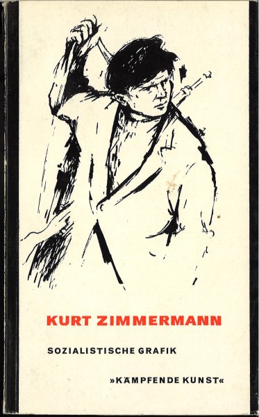 Kurt Zimmermann Sozialistische Grafik. Reihe 'Kämpfende Kunst' (Einband beschädigt)