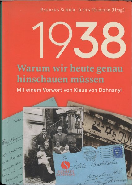1938 Warum wir heute genau hinschauen müssen. Mit einem Vorwort von Klaus von Dohnanyi.