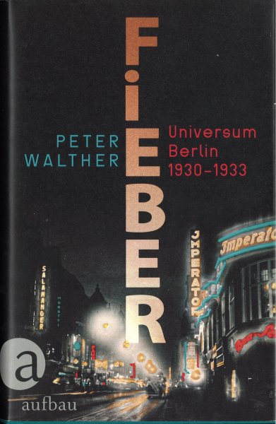 Fieber Universum Berlin 1930-1933. Mit 17 Abbildungen