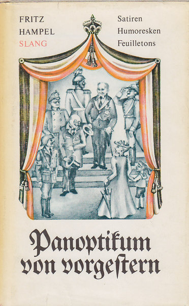 Panoptikum von vorgestern. Satiren, Humoresken, Feuilletons Hrsg. W. U. Schütte