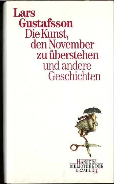 Die Kunst den November zu überstehen und andere Geschichten. Aus dem Schwedischen von Hans Magnus Enzensberger, Hanns Grössel, Jürg Mahner und Verena Reichel.
