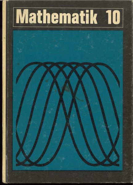 Mathematik Lehrbuch für Klasse 10 (Schulbuch-DDR) 3. Auflage Ausgabe 1972