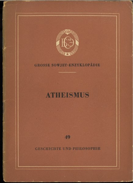 Atheismus. Grosse Sowjet-Enzyklopädie. Geschichte und Philosophie 49. (Bindung lose)